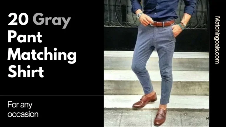 Gray Pant Matching Shirt Ideas